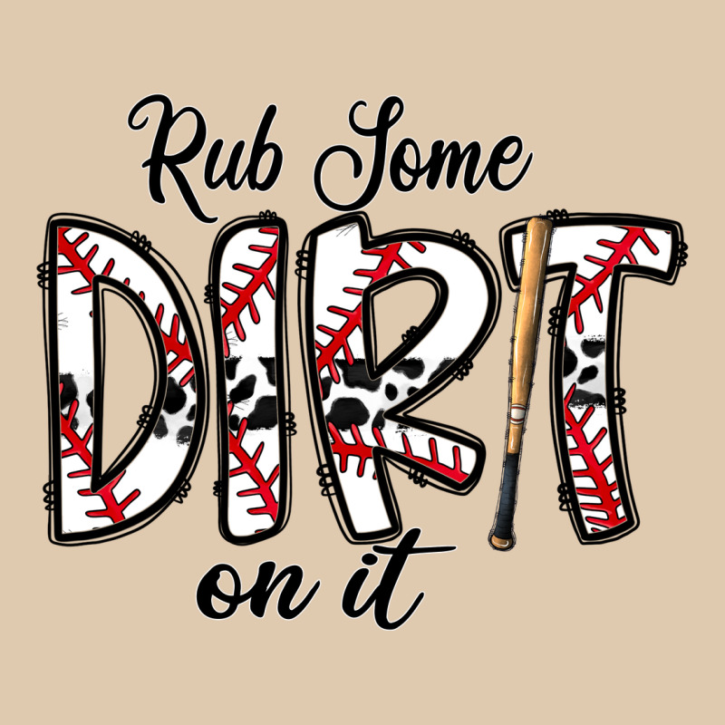 Rub Somedirt On It Baseball Classic Tee by CowhideDigitalArt | Teevron