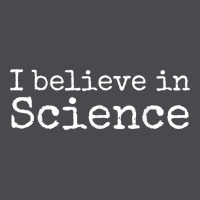 Liberal Political Quote For Scientists I Believe In Science Zipper Hoodie | Teevron