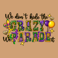We Dont Hide The Crazy We Parade It Vintage Tee | Teevron