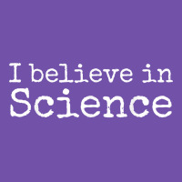 Liberal Political Quote For Scientists I Believe In Science Premium Sweatshirt | Teevron