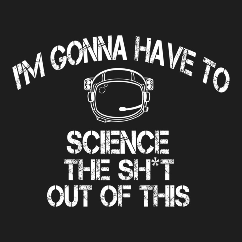 The Martian Im Gonna Have To Science The Sht Out Of This Gift Heavyweight Hoodie by trangStudio | Teevron