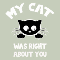 My Cat Was Right About You Ladies Tee | Teevron