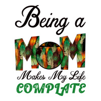 Being A Mom Makes My Life Complete For dark | Teevron