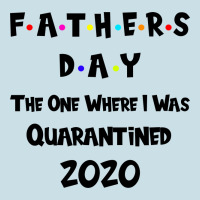 Father S Day The One Where I Was Quarantined 2020 Ladies Tee | Teevron