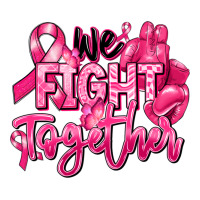 We Fight Together Breast Cancer Premium Tee | Teevron