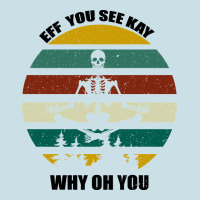 Eff You See Kay Why Oh You Ladies Tee | Teevron