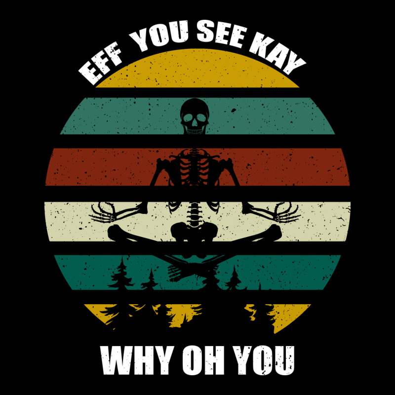 Eff You See Kay Why Oh You Ladies Tee by Bettercallsaul | Teevron