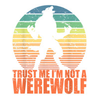 trust me i'm not a werewolf men boys halloween costume | Teevron