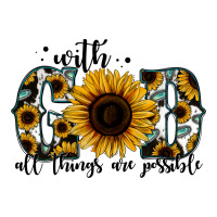 with god all things are possible sunflower | Teevron