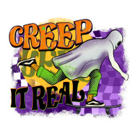 creep it real | Teevron