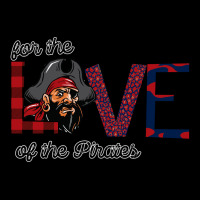 For The Love Of The Pirates Premium Tee | Teevron