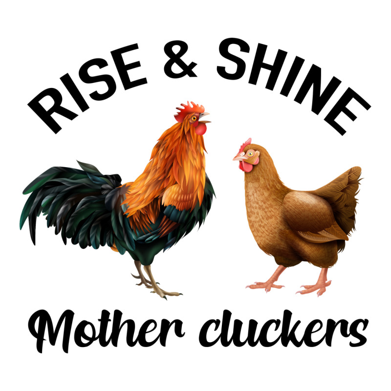 Rise And Shine Mother Cluckers Ladies Tee by Bettercallsaul | Teevron