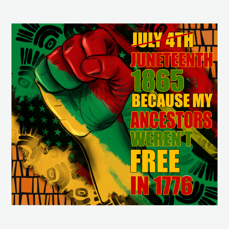 Juneteenth 1865 Because My Ancestors Werent Free In 1776 Tumbler Urban Heavy Tee by CowGirlArtShop | Teevron
