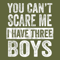 You Can't Scare Me I Have Three Boys Funny Sons Mom Dad Gift Classic Tee | Teevron