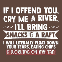 If I Offend You Cry Me A River Funny Saying Sarcastic Classic Tee | Teevron