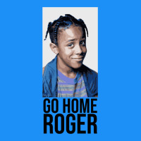 Sister Sister - Go Home Roger Classic Tee | Teevron