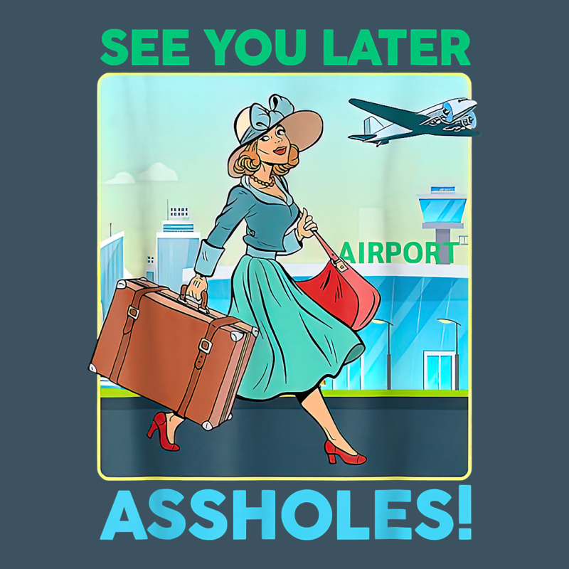 See You Later Assholes T Shirt Urban Heavy Tee by DesignPulse | Teevron