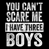 You Can't Scare Me I Have Three Boys Funny Sons Mom Dad Gift Heavy Core Tee | Teevron
