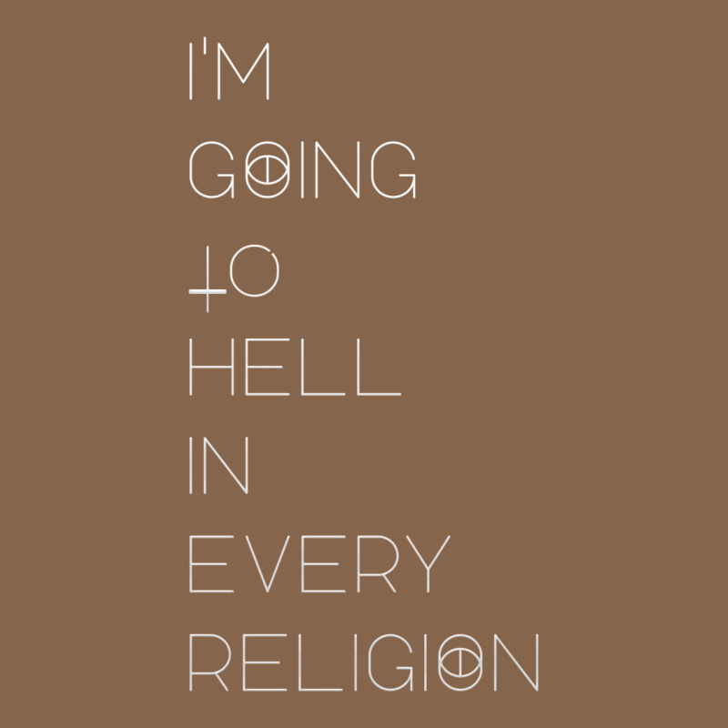 I'm  Going To  Hell In  Every  Religion Premium Tee by Craftify | Teevron