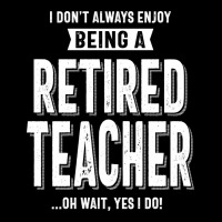 Retired Teacher Premium Tee | Teevron