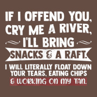 If I Offend You Cry Me A River Funny Saying Sarcastic Long Sleeve Tee | Teevron