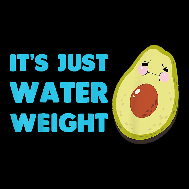 Nikocado Avocado Its Just Water Weight Diet Avocado T Shirt Long Sleeve Tee by Craftify | Teevron