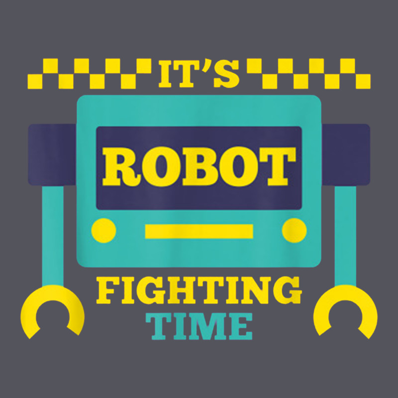 It's Robot Fighting Time Funny Robotics Engineer Battle Bots Vintage Hoodie by PixelWave | Teevron