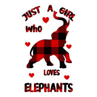 Just a girl who loves Elephants - Elephant | Teevron