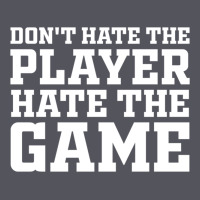 Don't Hate The Player Hate The Game Vintage Hoodie | Teevron