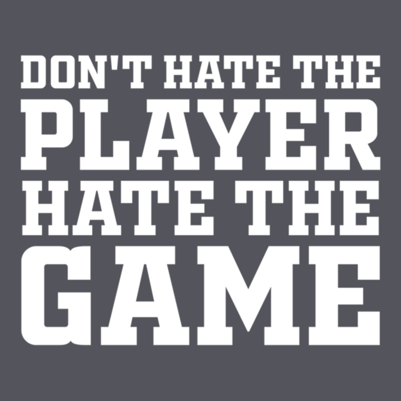 Don't Hate The Player Hate The Game Vintage Hoodie by InspiraDesign | Teevron