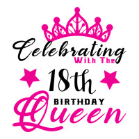 Celebrating With The 18th Birthday Queen Ladies Tee | Teevron