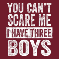 You Can't Scare Me I Have Three Boys Funny Sons Mom Dad Gift Zipper Hoodie | Teevron