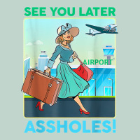 See You Later Assholes T Shirt Zipper Hoodie | Teevron