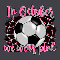 In October We Wear Pink Soccer Heavyweight Hoodie | Teevron