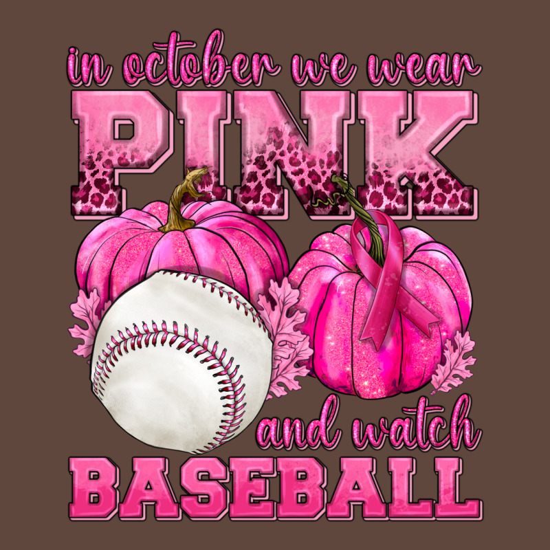 In October We Wear Pink And Watch Baseball Classic Tee by texasbilliewilder | Teevron