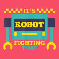 It's Robot Fighting Time Funny Robotics Engineer Battle Bots Premium Sweatshirt | Teevron