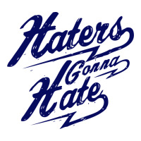 hater gonna hate | Teevron