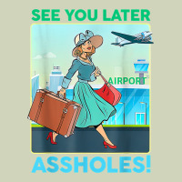 See You Later Assholes T Shirt Heavyweight Hoodie | Teevron