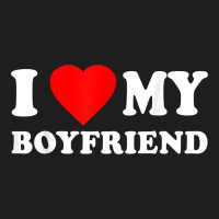 I Love My Boyfriend T-shirt Heavyweight Hoodie | Teevron