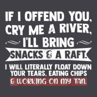 If I Offend You Cry Me A River Funny Saying Sarcastic Heavyweight Hoodie | Teevron