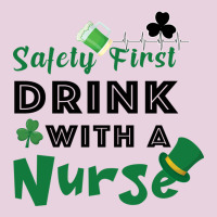 Safety First Drink With A Nurse Ladies Tee | Teevron