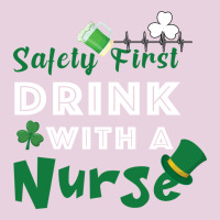 Safety First Drink With A Nurse Ladies Tee | Teevron