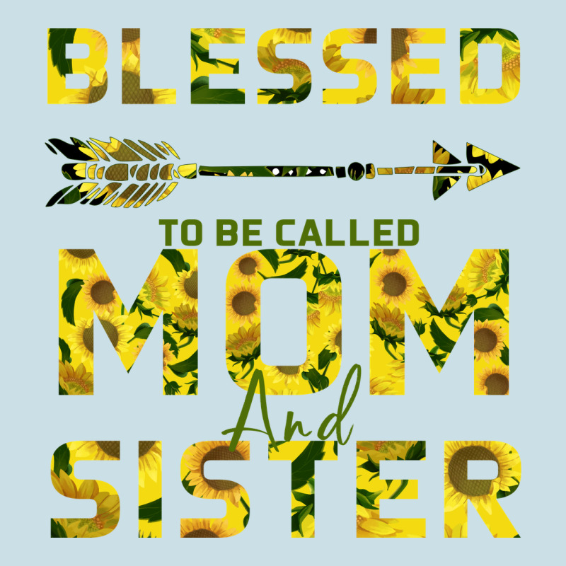 Blessed Mom And Sister Ladies Tee by Bettercallsaul | Teevron