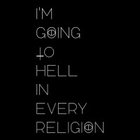 I'm  Going To  Hell In  Every  Religion Ladies Tee | Teevron