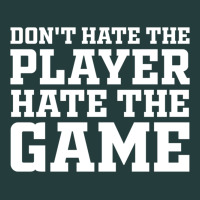 Don't Hate The Player Hate The Game Classic Tee | Teevron