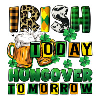 Irish Today Hungover Tomorrow Long Sleeve Tee | Teevron