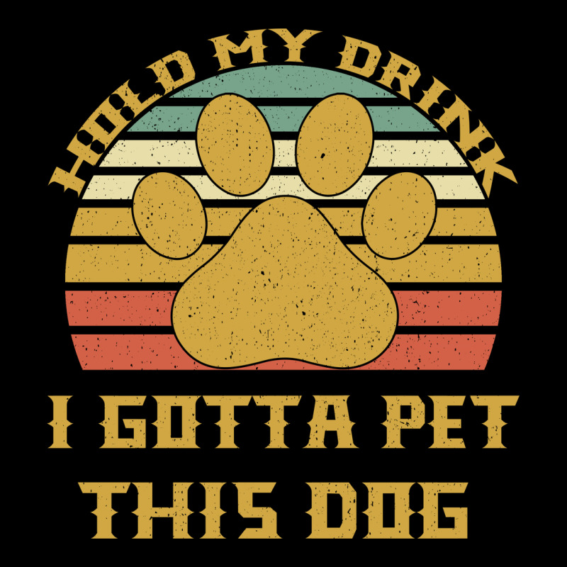 Hold My Drink I Gotta Pet This Dog Ladies Tee by Bettercallsaul | Teevron