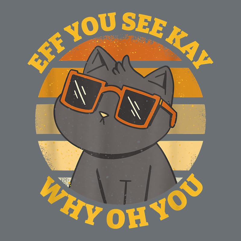 Funny Retro Sunset Eff You See Kay Why Oh You Cat Lovers T Shirt Premium Hoodie by ArtChic | Teevron