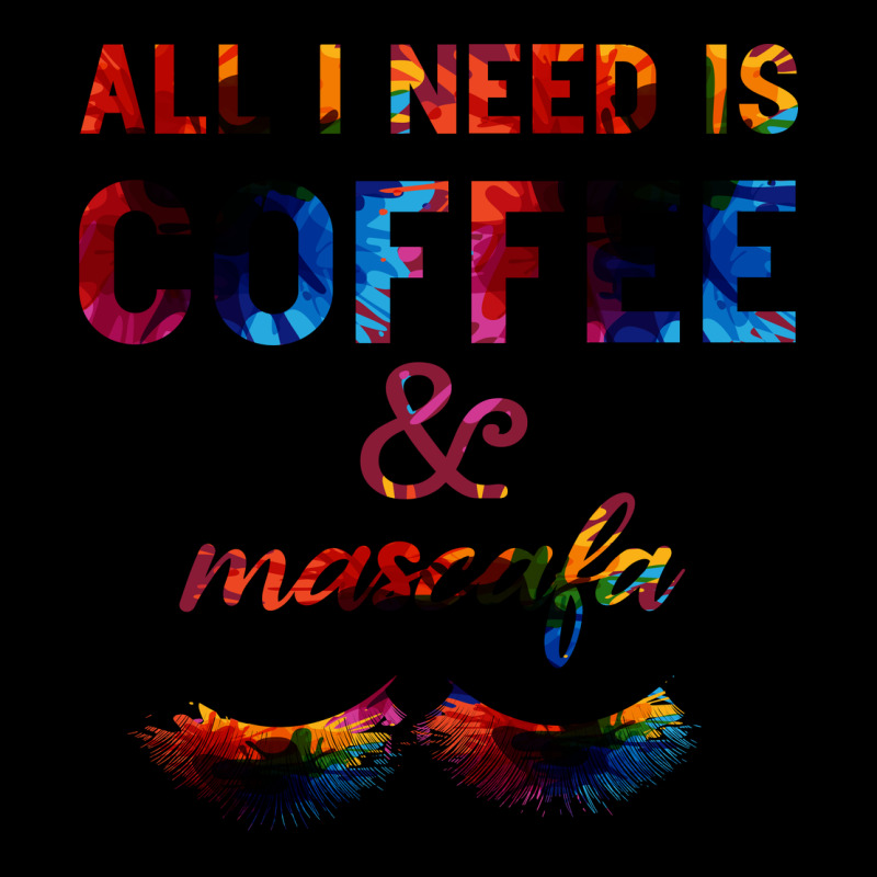 All I Need Is Coffee And Mascara Ladies Tee by Bettercallsaul | Teevron