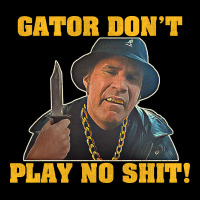 Gator Don't Play No Shit! (2) Heavy Core Tee | Teevron
